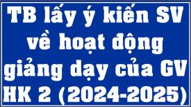 TB lấy ý kiến sinh viên về hoạt động giảng dạy của giảng viên học kỳ 2 năm học 2024-2025